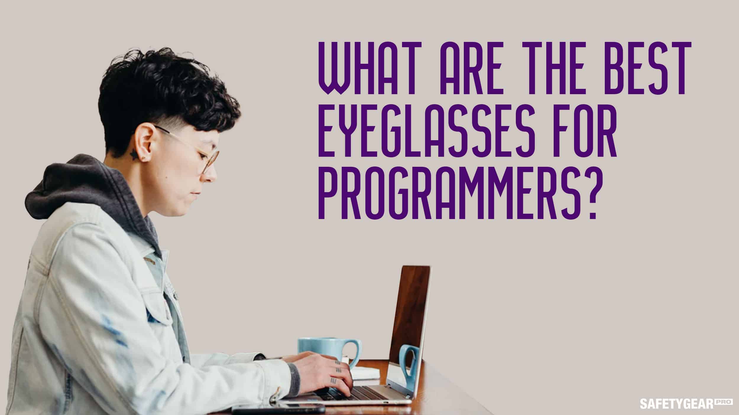 What are the best eyeglasses for programmers?