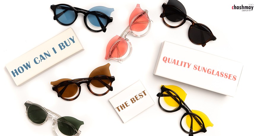 How can I buy the best quality sunglasses?
