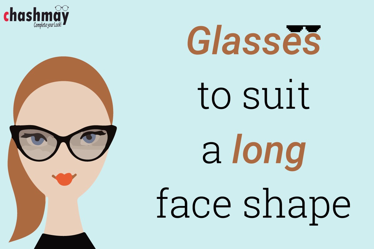 GLASSES TO SUIT A LONG FACE
