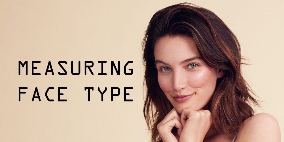 GUIDE TO MEASURING YOUR FACE SHAPE WITH SIMPLE HOME TRICKS