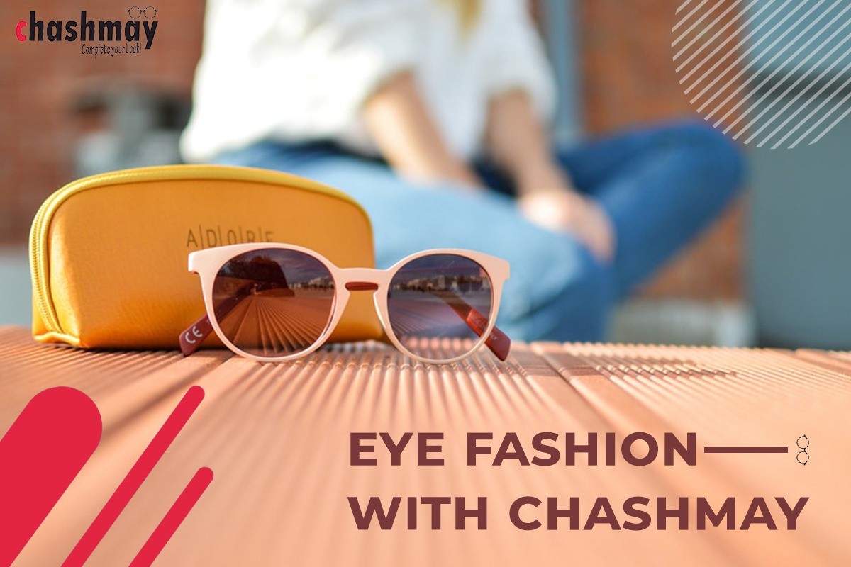 Eye fashion with chashmay