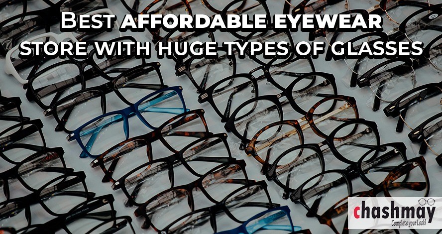 Best affordable eyewear store with huge types of glasses